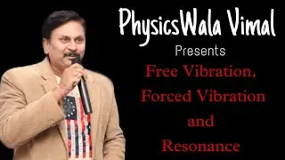 Free Vibration , Forced Vibration and Resonance