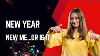 New Year, New me...or Is it?