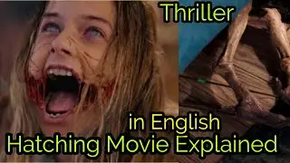 Hatching Movie 2022 Full Explained In United State English ll Horror Movie