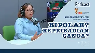 PODCAST: Bipolar? Bagaimana Mengatasinya?