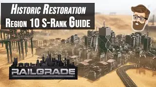 Historic Restoration (Region 10) Walkthrough &ndash; RAILGRADE S-Rank Strategy