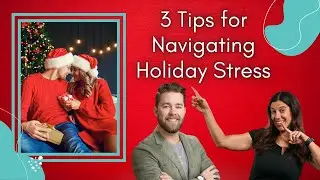 3 Tips to Navigating Holiday Stress with Ease and Connection