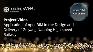 Application of openBIM in the Design and Delivery of Guiyang-Nanning High-speed Railway
