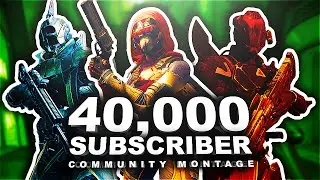 Kruzer - 40,000 Subscriber Community Destiny Montage by ReZel