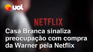 Netflix anuncia compra da Warner Bros. por US$ 83 bilh&otilde;es; Casa Branca sinaliza preocupa&ccedil;&atilde;o