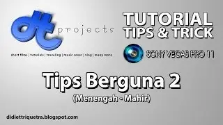 TUTORIAL #27 : Sony Vegas Pro 11 - Tips Berguna 2 (Bahasa Indonesia)