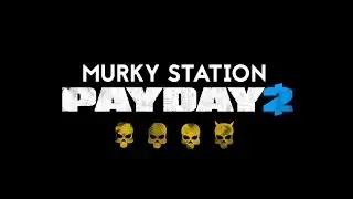 PayDay 2: Murky Station DEATHWISH ! (Speed-up Gaming, Epic Moments)