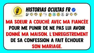 Ma Sœur A Couché Avec Ma Fiancée Pour Me Punir De Ne Pas Lui Avoir Donné Ma Maison.