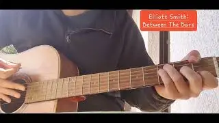Elliott Smith - Between the Bars | Guitar Lesson