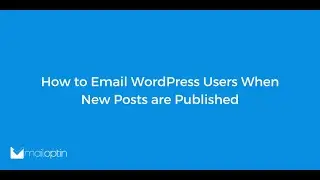 How to Email WordPress Users When New Posts are Published