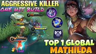 INSANE DAMAGE!! MATHILDA BEST BUILD ONE SHOT KILL | Top 1 Global Mathilda ArmorDevo | MLBB