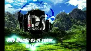 Dj Cat&oacute;lico &times; Alto Mando es el Se&ntilde;or MIX, M&uacute;sica Cat&oacute;lica.