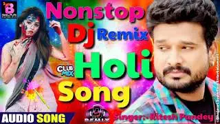 Ritesh Pandey Nonstop Holi DJ Remix Song 2020 - New Bhojpuri Holi DJ Remix Song 2020