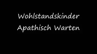 Wohlstandskinder - Apathisch warten