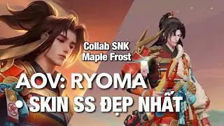 AOV: RYOMA SKIN L&Aacute; PHONG COLLAB SNK | LI&Ecirc;N QU&Acirc;N RYOMA MAPLE FROST ĐI RỪNG