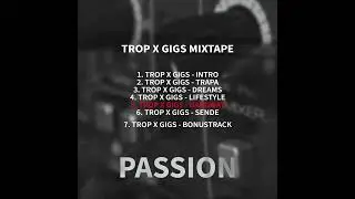 Trop x Gigs - Gangway
