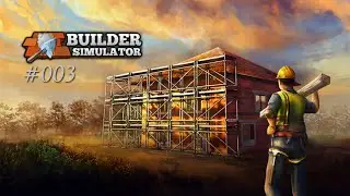 Builder Simulator #003 - LP [Deutsch/German]