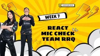 REACT MIC CHECK WEEK 7 RRQ HOSHI