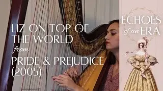Liz on Top of the World from Pride & Prejudice (Harp Cover)