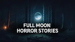 5 True Unsettling Full Moon Horror Stories