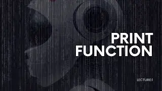 Mastering Coding Basics: Introduction to the Print Function | Coding Series Lecture 1
