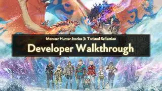 Monster Hunter Stories 3: Twisted Reflection - Dev Walkthrough with Lead Gameplay Designer Wakahara