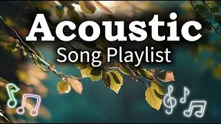 Warm Cozy Romantic Acoustic Chill Playlist Vol 【1150】