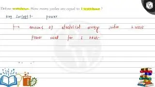 Defineatt-hour. How many joules are equal to 1 watt-hour? PW
