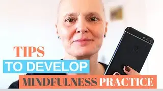 Mindfulness and your Mobile phone! Tips to develop Your Mindfulness Practice using your phone