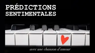 PR&Eacute;DICTIONS SENTIMENTALES avec une chanson d&rsquo;amour ❤️ 3 choix
