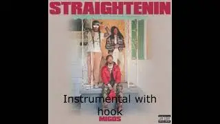 Migos-Straightenin (instrumental with hook)