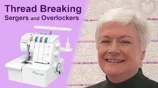Thread Breaking Repeatedly | Sergers and Overlockers