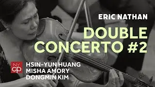 [NYCP] Eric Nathan - Double Concerto for Two Violas (Hsin-Yun Huang, Misha Amory)
