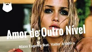 Nizzo Eugenio feat. Valter Artistico  - Amor de Outro N&iacute;ve | MUZIK HIPSTER