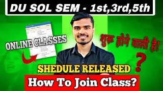 DU SOL Online Classes Start 2025 | SOL 1st 3rd 5th Semester Online Classes Start & Schedule Update