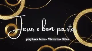 Jesus o Bom Pastor - Victorino Silva playback Letra