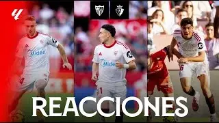 Las reacciones de los protagonistas tras la victoria del Sevilla FC ante CA Osasuna