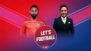 Let's Football Live: Episode 7 feat. Amrinder Singh