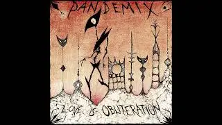 PANDEMIX - Love Is Obliteration [USA - 2023]
