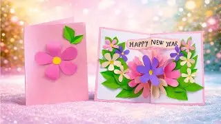 New Year Pop Up Flower Card DIY 🌸 Easy Handmade Greeting Card