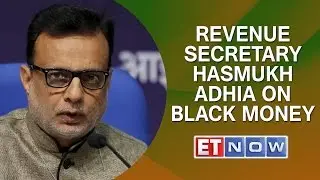 Revenue Secretary Hasmukh Adhia On Black Money
