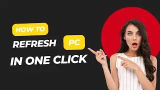 REFRESH YOUR PC IN ONE CLICK 👍🏻