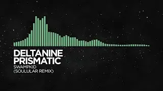 DELTAnine & Prismatic - Swampkid (Soulular Remix)