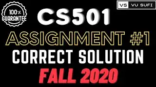 CS501 Assignment 1 Solution Fall 2020 | CS501 Assignment No. 1 100% Correct Solution Fall 2020 |