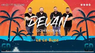 Grup DEVAN - Le Le Buke  GOWENDEMA Summer Style Kurdisch/T&uuml;rkisch (Prod.BCA Music) #grupdevan