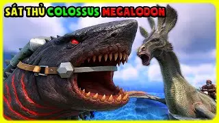 ARK Jurassic Park #32 THU PHỤC S&Aacute;T THỦ ĐẠI DƯƠNG COLOSSUS MEGALODON KHỔNG LỒ - T&Yacute; TIỀN TỈ