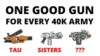 One Good Gun for EVERY Faction in Warhammer 40K