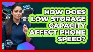 How Does Low Storage Capacity Affect Phone Speed?