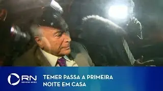 Michel Temer passa primeira noite em casa