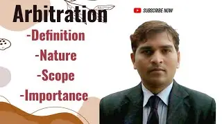 Arbitration, definition, nature, scope, Importance || law